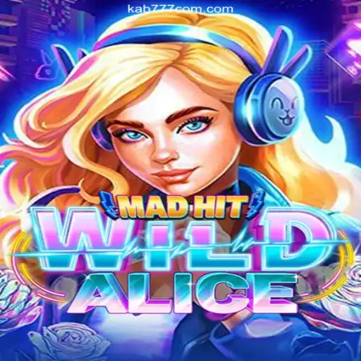 Unveiling MadHitWildAlice: The Thrilling Game Experience with Kab777